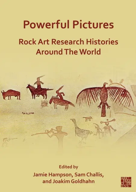 Silné obrazy: História výskumu skalného umenia na celom svete - Powerful Pictures: Rock Art Research Histories Around the World