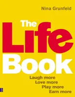 Kniha o živote - Viac sa smiať, viac milovať, viac sa hrať, viac zarábať - Life Book, The - Laugh More, Love More, Play More, Earn More