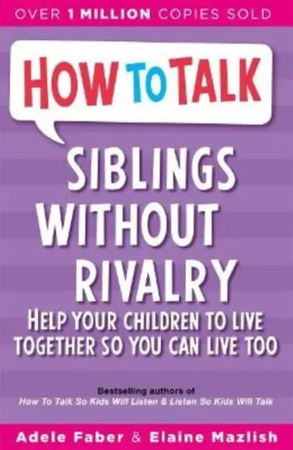 Ako hovoriť: Súrodenci bez rivality - How To Talk: Siblings Without Rivalry