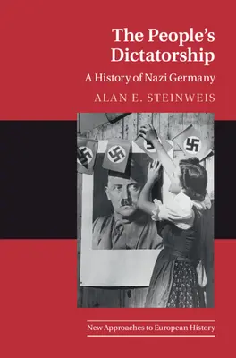 Diktatúra ľudu: Diktatúra: dejiny nacistického Nemecka - The People's Dictatorship: A History of Nazi Germany