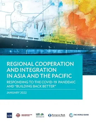 Regionálna spolupráca a integrácia v Ázii a Tichomorí: Reakcia na pandémiu Covid-19 a opätovné budovanie lepšej - Regional Cooperation and Integration in Asia and the Pacific: Responding to the Covid-19 Pandemic and Building Back Better