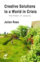 Kreatívne riešenia pre svet v kríze - Sila lokality - Creative Solutions to a World in Crisis - The Power of Locality