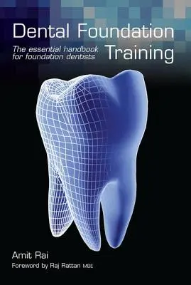 Základné školenie zubných lekárov: Základná príručka pre zakladajúcich zubných lekárov - Dental Foundation Training: The Essential Handbook for Foundation Dentists