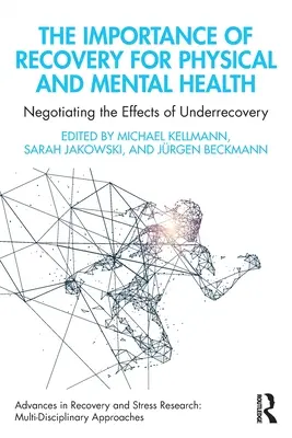 Význam regenerácie pre fyzické a duševné zdravie: Vplyv nedostatočného zotavenia na zdravie a psychiku - The Importance of Recovery for Physical and Mental Health: Negotiating the Effects of Underrecovery
