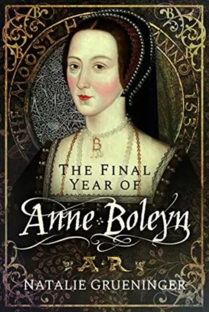 Posledný rok Anny Boleynovej - The Final Year of Anne Boleyn