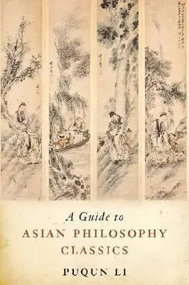 Sprievodca ázijskými filozofickými klasikmi - A Guide to Asian Philosophy Classics