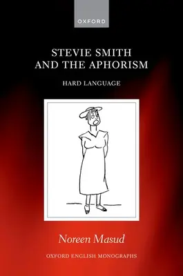 Stevie Smith a aforizmus: ťažký jazyk - Stevie Smith and the Aphorism: Hard Language