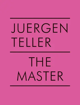 Juergen Teller: Majster V - Juergen Teller: The Master V