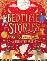 Príbehy na dobrú noc: Úžasné ázijské príbehy z minulosti - Bedtime Stories: Amazing Asian Tales from the Past