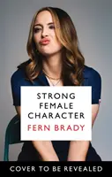 Silný ženský charakter - Bestseller Sunday Times - Strong Female Character - The Sunday Times Bestseller