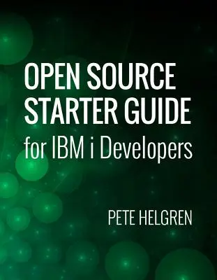 Open Source Starter Guide for IBM I Developers (Štartovacia príručka pre vývojárov IBM I) - Open Source Starter Guide for IBM I Developers