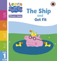 Učte sa s Peppou Phonics Level 1 Book 8 - The Ship (Loď) a Get Fit (Phonics Reader) - Learn with Peppa Phonics Level 1 Book 8 - The Ship and Get Fit (Phonics Reader)