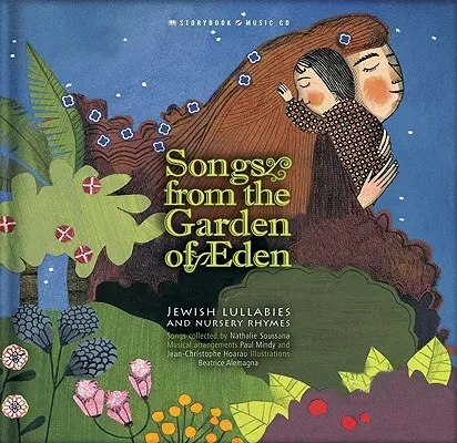 Piesne z rajskej záhrady: Židovské uspávanky a rýmovačky [s CD (audio)] - Songs from the Garden of Eden: Jewish Lullabies and Nursery Rhymes [With CD (Audio)]