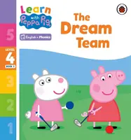 Učte sa s Peppou Phonics Level 4 Book 2 - The Dream Team (Phonics Reader) - Learn with Peppa Phonics Level 4 Book 2 - The Dream Team (Phonics Reader)