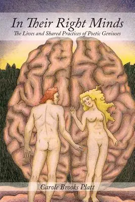 In Their Right Minds: Životy a spoločné postupy básnických géniov - In Their Right Minds: The Lives and Shared Practices of Poetic Geniuses