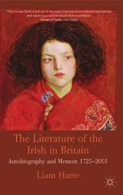 Írska literatúra v Británii: Autobiografia a memoáre, 1725-2001 - The Literature of the Irish in Britain: Autobiography and Memoir, 1725-2001