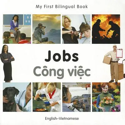 Moja prvá dvojjazyčná kniha - práca (anglicko-vietnamská) - My First Bilingual Book-Jobs (English-Vietnamese)