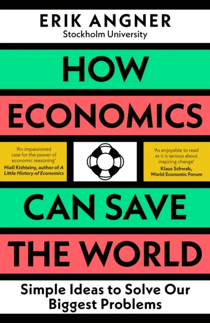 Ako môže ekonomika zachrániť svet - jednoduché nápady na riešenie našich najväčších problémov - How Economics Can Save the World - Simple Ideas to Solve Our Biggest Problems