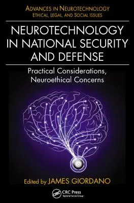Neurotechnológie v národnej bezpečnosti a obrane: Praktické úvahy, neuroetické otázky - Neurotechnology in National Security and Defense: Practical Considerations, Neuroethical Concerns