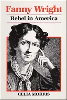FANNY WRIGHTOVÁ - REBELKA V AMERIKE - FANNY WRIGHT - REBEL IN AMERICA