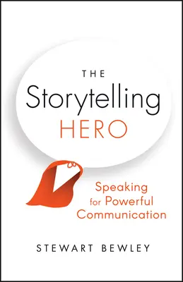Hrdina rozprávania príbehov: Hovorenie pre silnú komunikáciu - The Storytelling Hero: Speaking for Powerful Communication