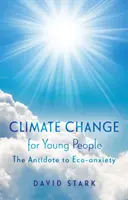 Klimatické zmeny pre mladých ľudí - protilátka proti ekologickej úzkosti - Climate Change for Young People - The Antidote to Eco-anxiety