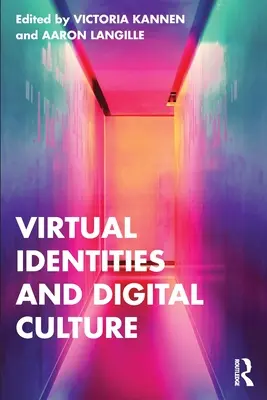 Virtuálne identity a digitálna kultúra - Virtual Identities and Digital Culture