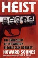 Lúpež - skutočný príbeh najväčšej lúpeže peňazí na svete - Heist - The True Story of the World's Biggest Cash Robbery