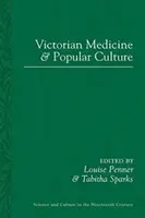 Viktoriánska medicína a populárna kultúra - Victorian Medicine and Popular Culture