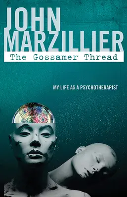 The Gossamer Thread: Môj život psychoterapeuta - The Gossamer Thread: My Life as a Psychotherapist