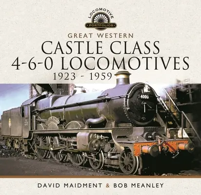Lokomotívy Great Western Castle triedy 4-6-0 - 1923 - 1959 - Great Western Castle Class 4-6-0 Locomotives - 1923 - 1959