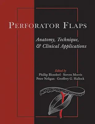 Klapky na perforátore: Anatómia, technika a klinické aplikácie - Perforator Flaps: Anatomy, Technique, & Clinical Applications