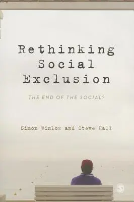 Prehodnotenie sociálneho vylúčenia: Koniec sociálneho vylúčenia? - Rethinking Social Exclusion: The End of the Social?