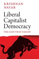 Liberálna kapitalistická demokracia - Boh, ktorý zlyhal - Liberal Capitalist Democracy - The God that Failed
