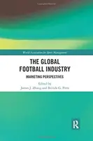 Globálny futbalový priemysel: Marketingové perspektívy - The Global Football Industry: Marketing Perspectives