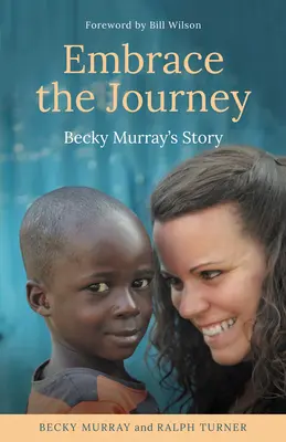 Prijmite cestu: Príbeh Becky Murrayovej - Embrace the Journey: Becky Murray's Story