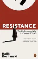 Odboj - podzemná vojna v Európe, 1939-1945 - Resistance - The Underground War in Europe, 1939-1945