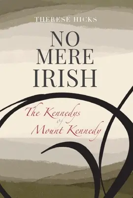 Žiadny obyčajný Ír: Kennedyovci z hory Kennedy - No Mere Irish: The Kennedys of Mount Kennedy