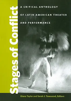 Fázy konfliktu: Kritická antológia latinskoamerického divadla a performancie - Stages of Conflict: A Critical Anthology of Latin American Theater and Performance
