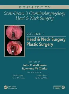 Scott-Brown's Otorhinolaryngology and Head and Neck Surgery (Scott-Brownova otorinolaryngológia a chirurgia hlavy a krku): Otorinolaryngológia a chirurgia hlavy a krku, plastická chirurgia [s elektronickou knihou] - Scott-Brown's Otorhinolaryngology and Head and Neck Surgery: Volume 3: Head and Neck Surgery, Plastic Surgery [With eBook]