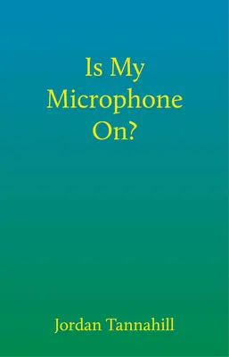 Je môj mikrofón zapnutý? - Is My Microphone On?