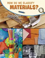 Ako klasifikujeme materiály? - How Do We Classify Materials?