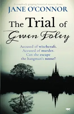 Proces s Gwen Foleyovou: úplne strhujúca historická mysteriózna dráma - The Trial of Gwen Foley: A Completely Gripping Historical Mystery Drama