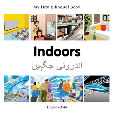 Moja prvá dvojjazyčná kniha-vnútri (anglicko-urdská) - My First Bilingual Book-Indoors (English-Urdu)