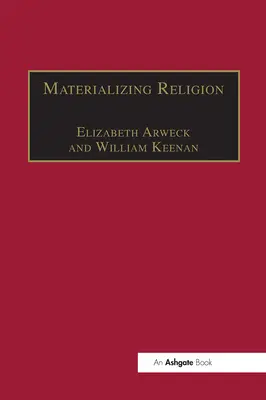 Materializácia náboženstva: Výraz, predstavenie a rituál - Materializing Religion: Expression, Performance and Ritual