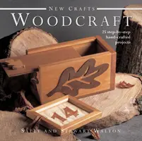 Nové remeslá: Woodcraft - 25 ručne vyrábaných projektov krok za krokom - New Crafts: Woodcraft - 25 Step-by-step Hand-crafted Projects