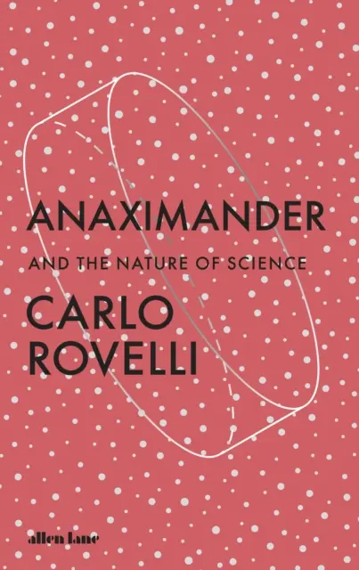 Anaximander - A povaha vedy - Anaximander - And the Nature of Science