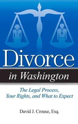 Rozvody vo Washingtone: Právny proces, vaše práva a čo môžete očakávať - Divorce in Washington: The Legal Process, Your Rights, and What to Expect