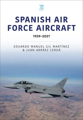 Lietadlá španielskeho letectva: 1939-2021 - Spanish Air Force Aircraft: 1939-2021