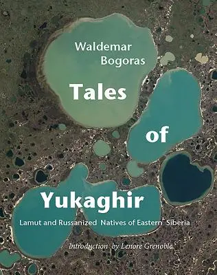 Príbehy z Yukaghiru: Lamut a rusifikovaní domorodci z východnej Sibíri - Tales of Yukaghir: Lamut and Russianized Natives of Eastern Siberia